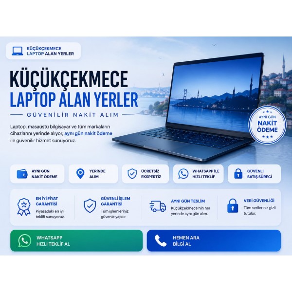 Küçükçekmece Laptop Alan Yerler | Güvenilir Nakit Alım