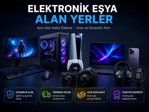 Elektronik Eşya Alan Yerler (Aynı Gün Nakit)