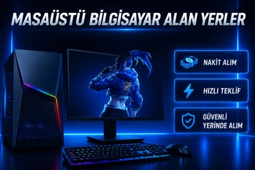 Masaüstü Bilgisayar Alan yerler-Değerinde HEMEN SAT